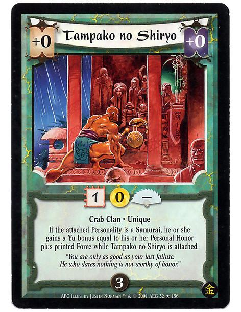 Tampako no Shiryo (French)  - Crab Clan. Unique If the attached personality is a Samurai, he or she gains a Yu bonus equal to hi