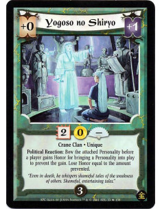 Yogoso no Shiryo  - Crane Clan Unique Political Reaction: Bow the attached Personality before a player gains Honor for bringing 