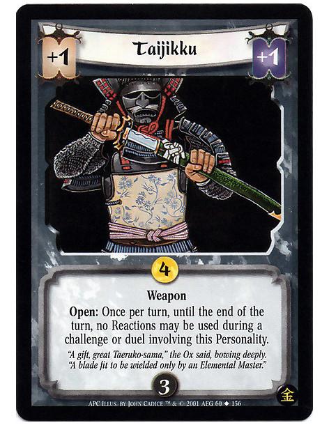Taijikku (French)  - Weapon Open: Once per turn, until the end of the turn, no Reactions may be used during a challenge or duel 