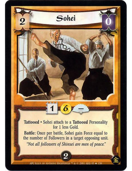 Sohei  - Tattooed Sohei attach to a Tattooed Personality for 1 less Gold. Battle : Once per battle, Sohei gain Force equal to th