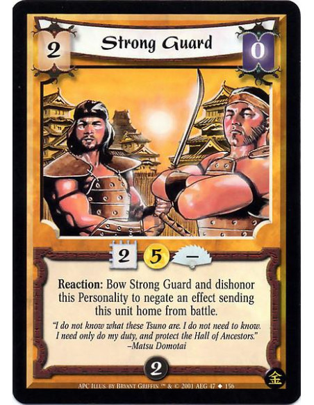 Strong Guard  - Reaction : Bow Strong Guard and dishonor this personality to negate an effect sending this unit home from battle