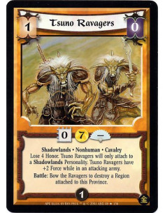 Tsuno Ravagers  - Shadowlands. Nonhuman. Cavalry Lose 4 Honor. Tsuno Ravagers will only attach to a Shadowlands Personality. Tsu