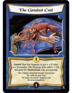 The Greatest Cost - Limited : Bow this Shugenja to give a +1F token to a Personality. This Shugenja both suffers -1 Chi and gai
