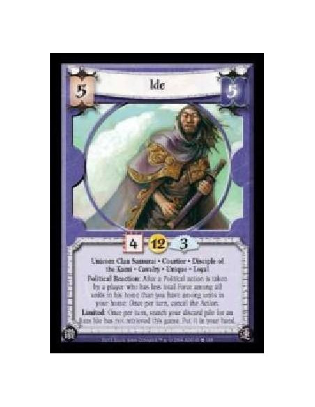 Ide  - Unicorn Clan Samurai · Courtier · Disciple of the Kami · Cavalry · Unique · Loyal. Political Reaction: After a Political 