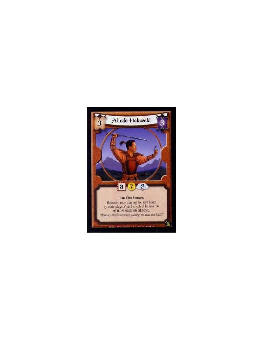Akodo Hakuseki (French)  - Lion Clan Samurai Hakuseki may may not be sent home by other players' card effects if he has one or m