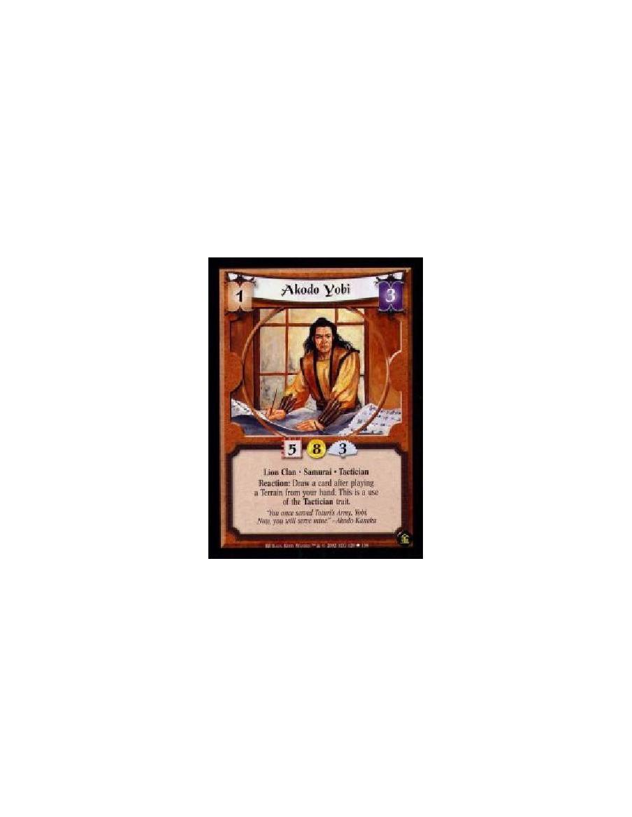 Akodo Yobi (Francés)  - Lion Clan Samurai. Tactician Tactical Reaction: After playing a Terrain from your hand, draw a card. Yob