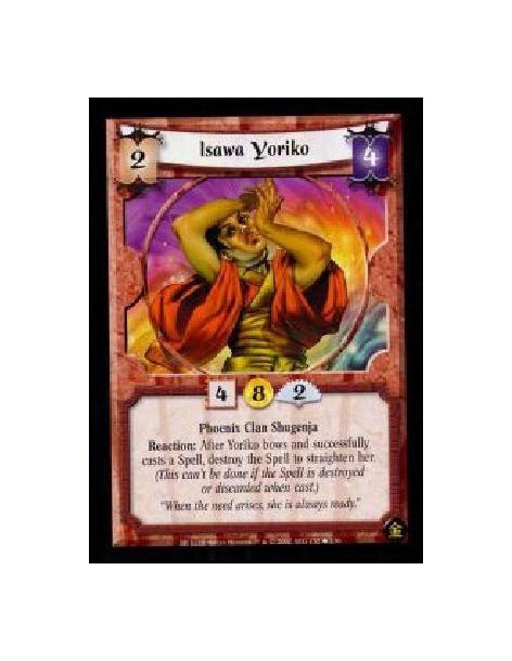 Isawa Yoriko (French)  - Phoenix Clan Shugenja Reaction: After Yoriko bows and successfully casts a Spell, destroy that Spell to