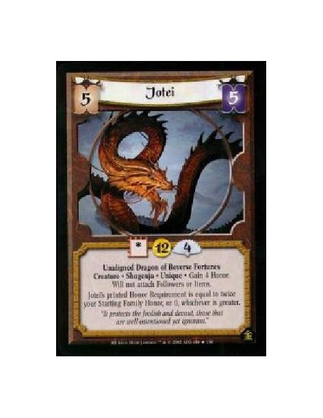 Jotei (Francés)  - Unaligned Dragon of Reverse Fortunes. Creature. Shugenja. Unique Gain 4 Honor. Will not attach Followers or I