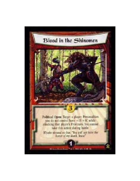Blood In The Shinomen (Francés)  - Political Open: Target a player. Personalities you do not control have +1F/+1C while attackin