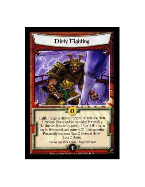 Dirty Fighting (French)  - Battle: Target a Human Personality with less than 2 Personal Honor and an opposing Personality. The H