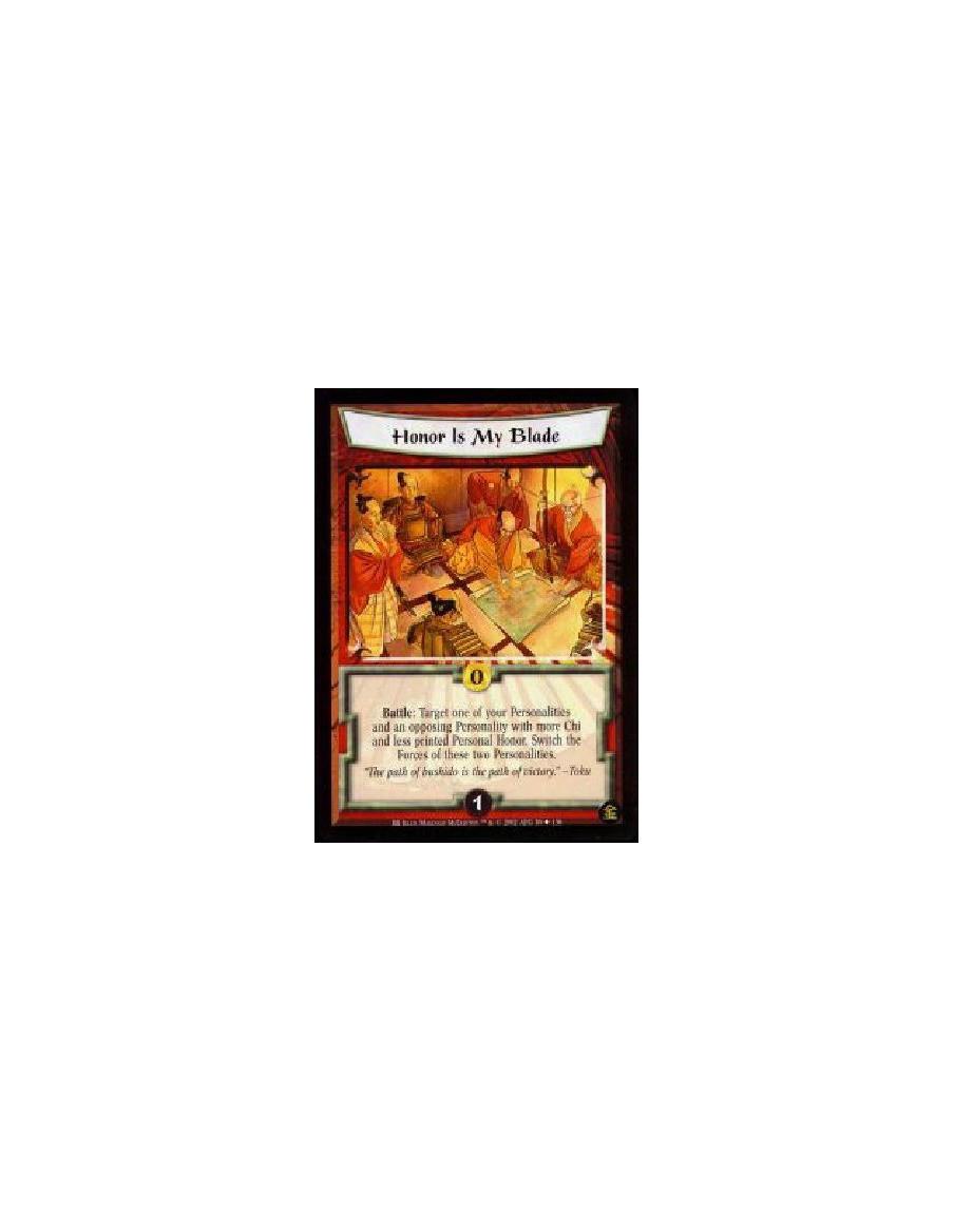 Honor Is My Blade (Francés)  - Battle: Target one of your Personalities and an opposing Personality with more Chi and less print