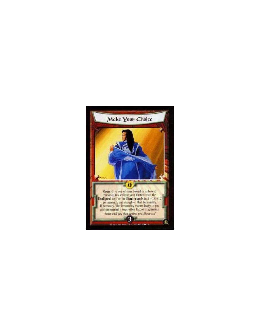 Make Your Choice (French)  - Open: Give one of your bowed or unbowed Personalities without your Faction trait, the Unaligned tra