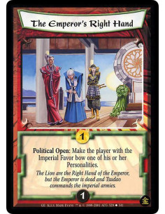 The Emperor's Right Hand  - Open: Give target Personality a 1F/1C bonus until the end of the turn.