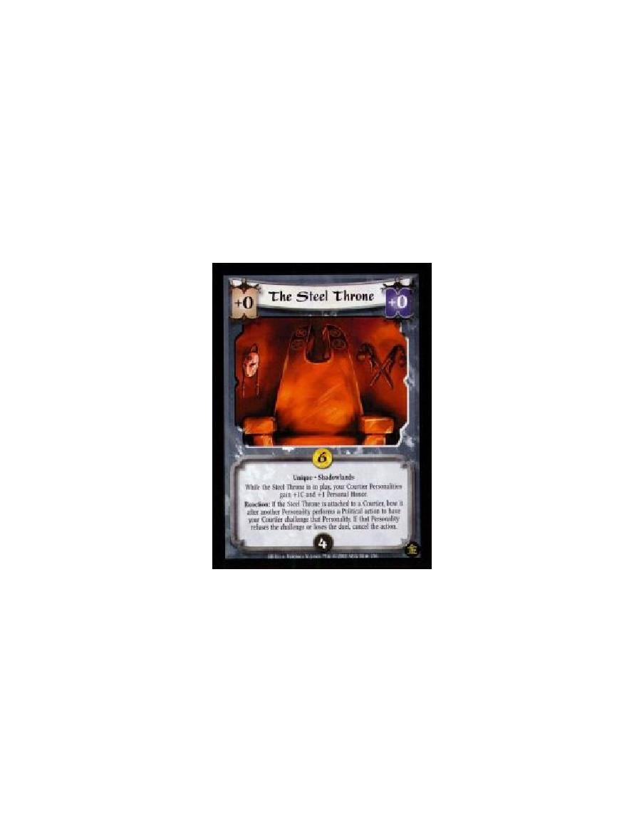 The Steel Throne (Francés)  - Unique. Shadowlands While the Steel Throne is in play, your Courtier Personalities gain +1C and +1