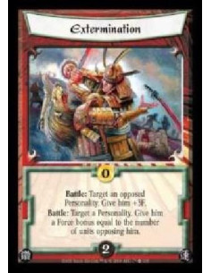 Extermination  - Battle: Target an opposed Personality. Give him +3F. Battle: Target a Personality. Give him a Force bonus equal