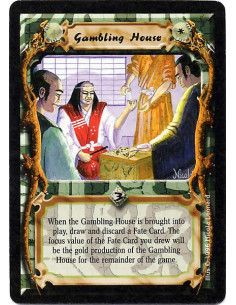 Gambling House  - When the Gambling House is brought into play, draw and discard a Fate Card. The focus value of the Fate Card y