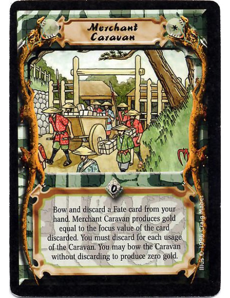 Merchant Caravan  - Bow and discard a Fate card from your hand. Merchant Caravan produces gold equal to the focus value of the c