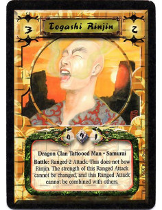 Togashi Rinjin  - Dragon Clan Tattooed Man. Samurai Battle: Ranged 2 Attack. This does not bow Rinjin. The strength of this Rang