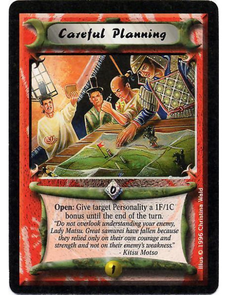 Careful Planning  - Open: Give target Personality a 1F/1C bonus until the end of the turn.