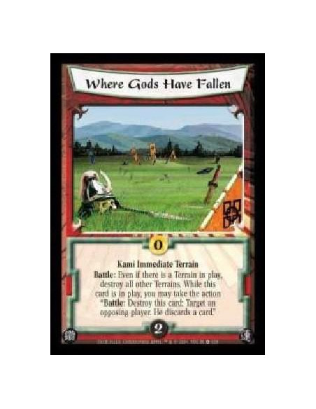 Where Gods Has Fallen (Español)  - Kami Immediate Terrain. Battle: Even if there is a Terrain in play, destroy all other Terrain