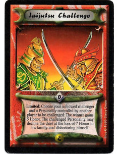 Iaijutsu Challenge  - Limited: One of your Personalities challenges another player's Personality. If the challenge is refused, I