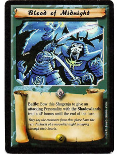 Blood of Midnight  - Battle: Bow this Shugenja to give an attacking Personality with the Shadowlands trait a 4F bonus until the 