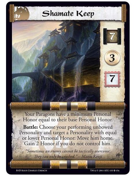 Shamate Keep (Idioma Español)  - Your Paragons have a minimum Personal Honor equal to their base Personal Honor. Battle: Choose