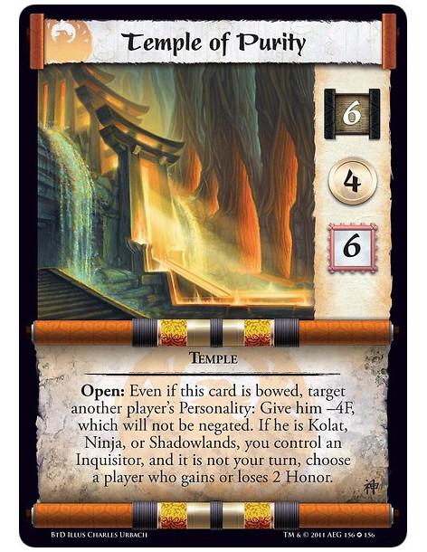 Temple of Purity  - TempleOpen: Even if this card is bowed, target another player’s Personality: Give him –4F, which will not be