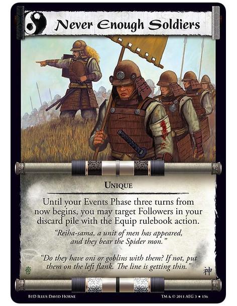 Never Enough Soldiers (Español)  - UniqueUntil your Events Phase three turns from now begins, you may target Followers in your d