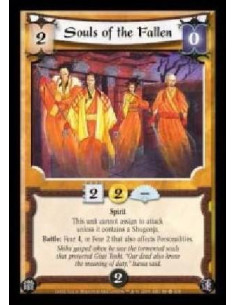 Souls of the Fallen (Spanish)  - Spirit. This unit cannot assign to attack unless it contains a Shugenja. Battle: Fear 4, or Fea