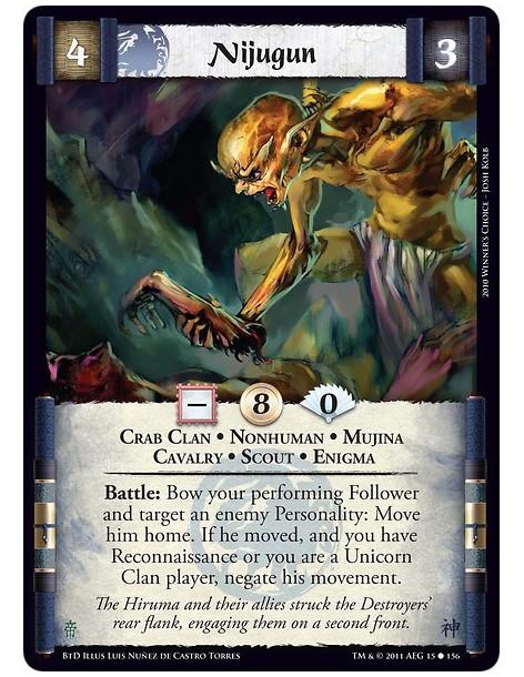 Nijugun  - Crab Clan • Nonhuman • Mujina • Cavalry • Scout • EnigmaBattle: Bow your performing Follower and target an enemy Pers