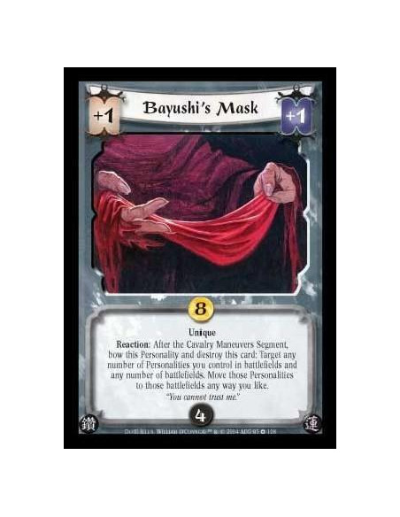 Bayushi's Mask (Español)  - Unique. Reaction: After the Cavalry Maneuvers Segment, bow this Personality and destroy this card: T