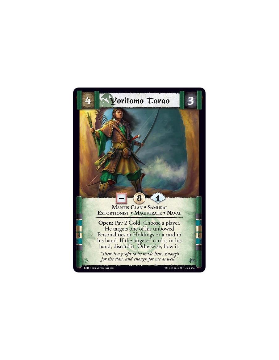 Yoritomo Tarao  - Mantis Clan • Samurai • Extortionist • Magistrate • NavalOpen: Pay 2 Gold: Choose a player. He targets one of 
