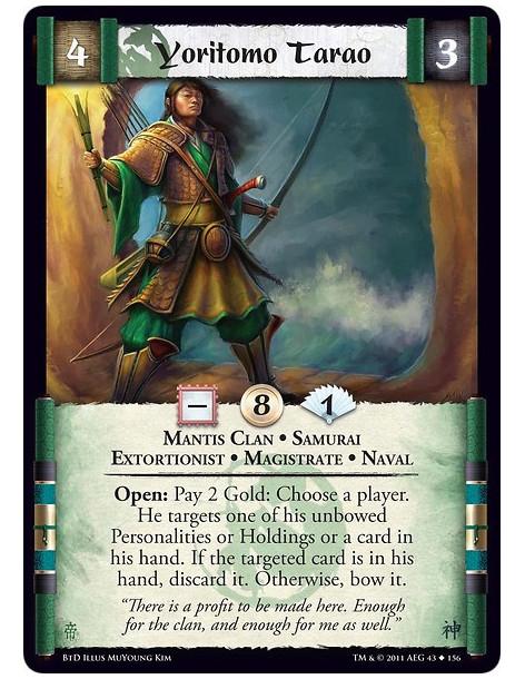 Yoritomo Tarao (Español)  - Mantis Clan • Samurai • Extortionist • Magistrate • NavalOpen: Pay 2 Gold: Choose a player. He targe