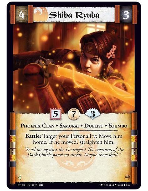Shiba Ryuba  - Phoenix Clan • Samurai • Duelist • YojimboBattle: Target your Personality: Move him home. If he moved, straighten