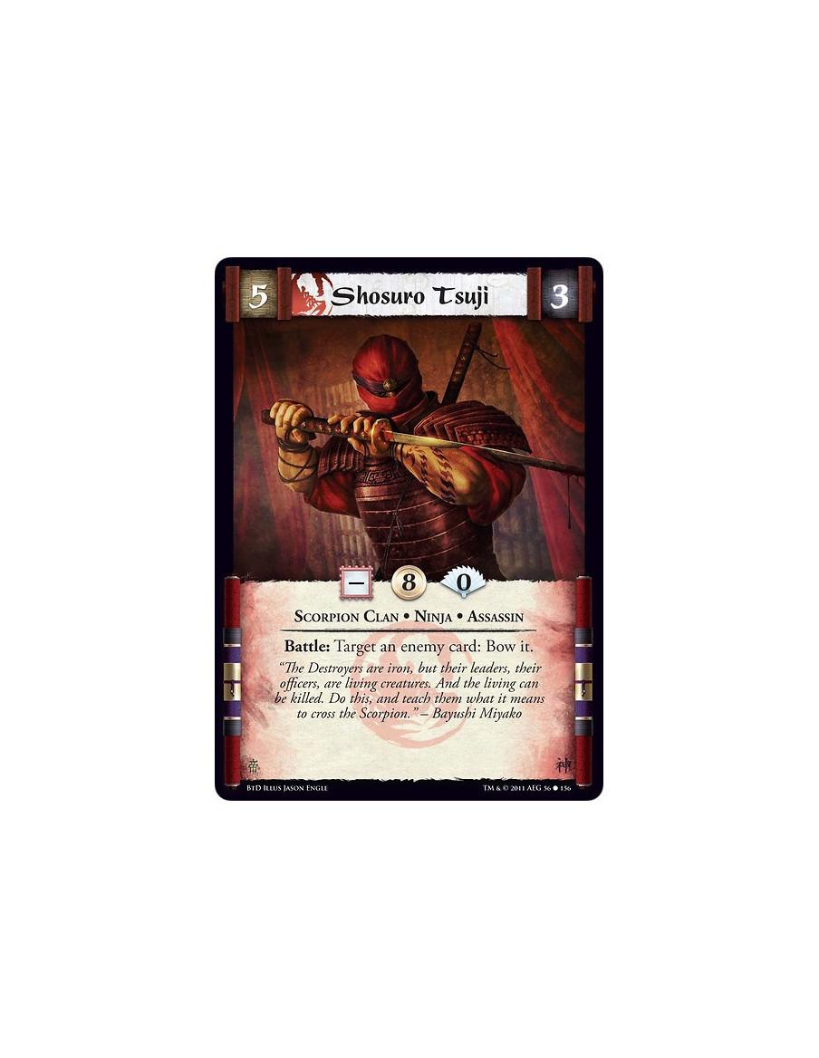 Shosuro Tsuji  - Scorpion Clan • Ninja • AssassinBattle: Target an enemy card: Bow it.