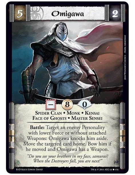 Omigawa  - Spider Clan • Monk • Kensai • Face of Ghosts • Master SenseiBattle: Target an enemy Personality with lower Force or w
