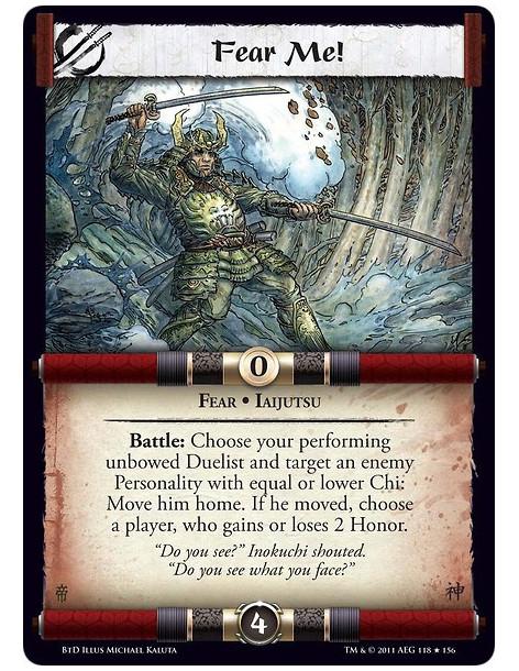 Fear Me!  - Fear • IaijutsuBattle: Choose your performing unbowed Duelist and target an enemy Personality with equal or lower Ch