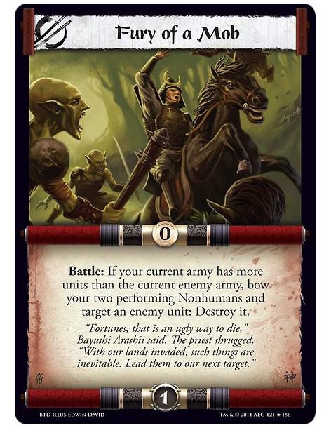 Fury of a Mob  - Battle: If your current army has more units than the current enemy army, bow your two performing Nonhumans and