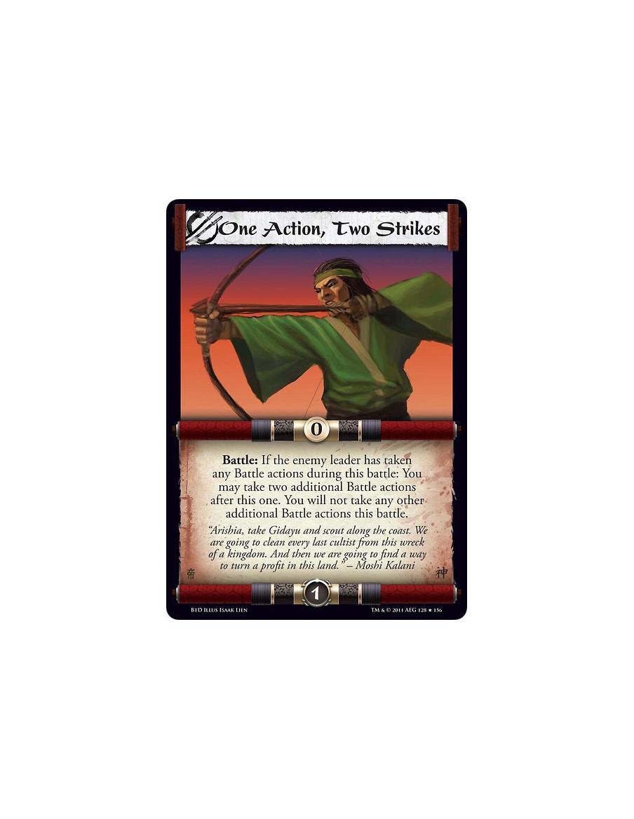 One Action, Two Strikes  - Battle: If the enemy leader has taken any Battle actions during this battle: You may take two additio