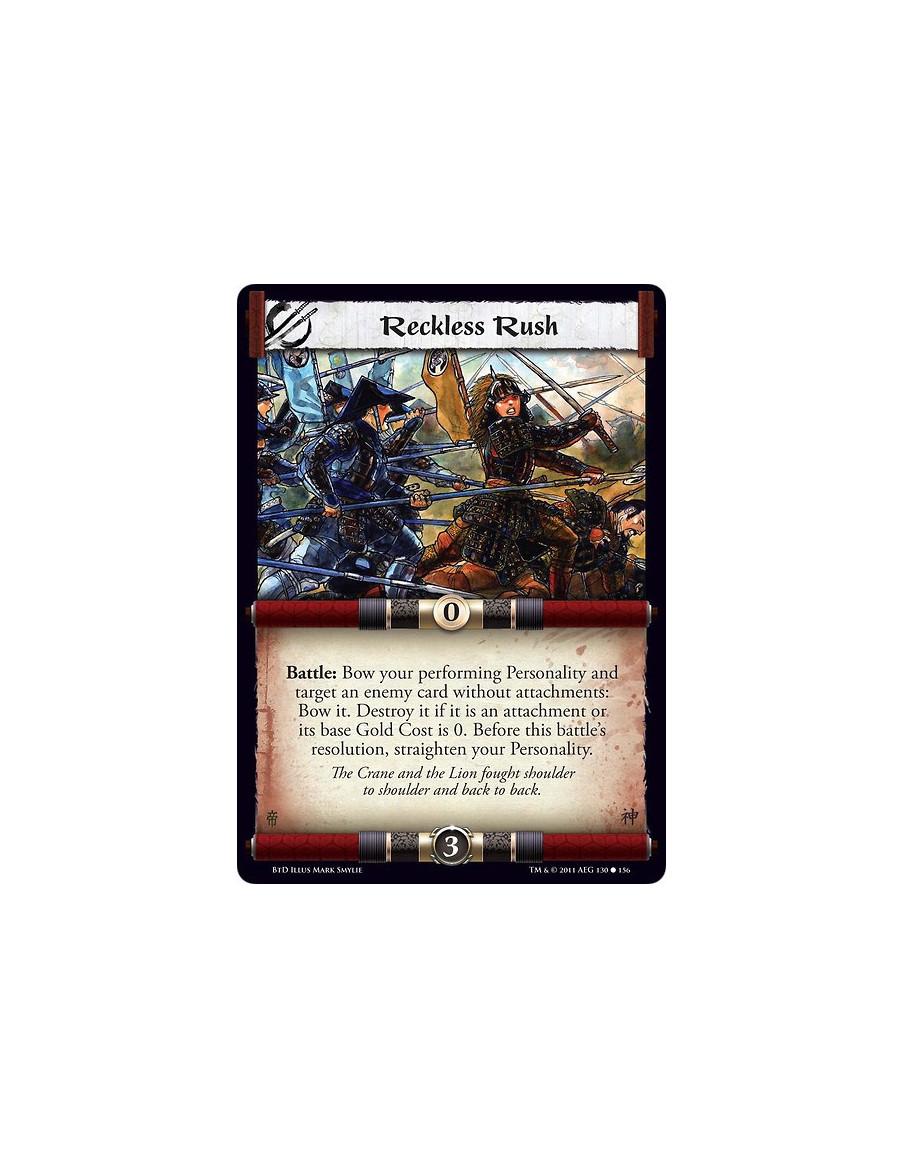 Reckless Rush  - Battle: Bow your performing Personality and target an enemy card without attachments: Bow it. Destroy it if it 
