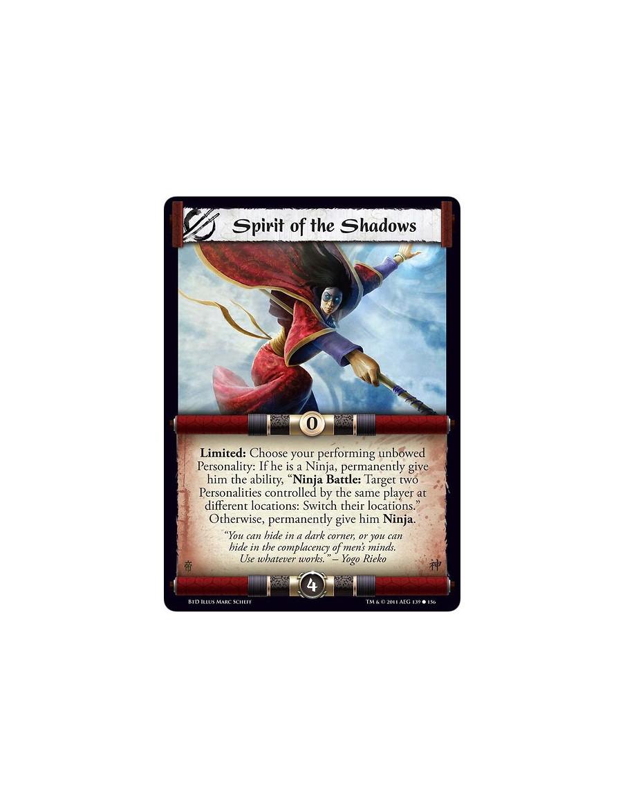 Spirit of the Shadows  - Limited: Choose your performing unbowed Personality: If he is a Ninja, permanently give him the ability