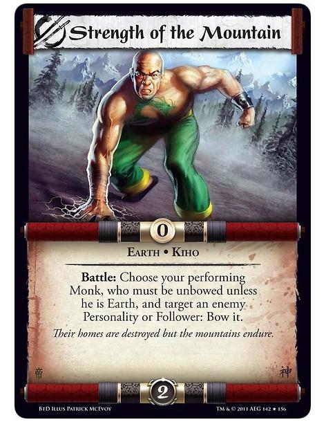 Strength of the Mountain  - Earth • KihoBattle: Choose your performing Monk, who must be unbowed unless he is Earth, and target