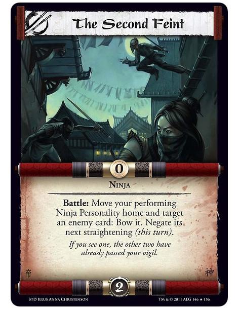 The Second Feint  - NinjaBattle: Move your performing Ninja Personality home and target an enemy card: Bow it. Negate its next s