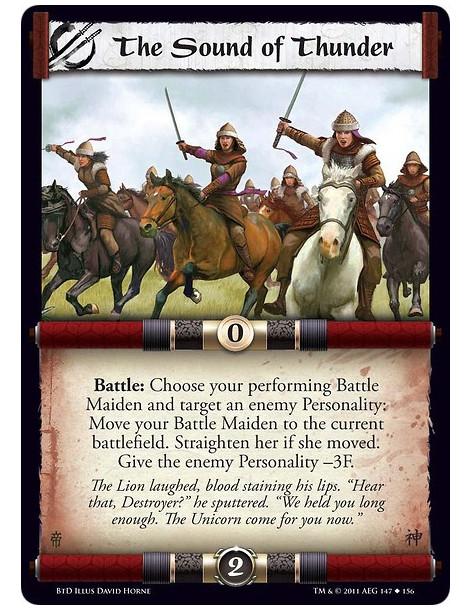 The Sound of Thunder  - Battle: Choose your performing Battle Maiden and target an enemy Personality: Move your Battle Maiden to
