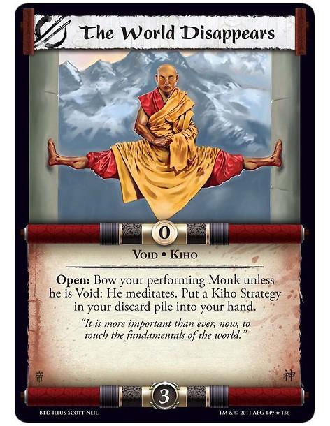 The World Disappears  - Void • KihoOpen: Bow your performing Monk unless he is Void: He meditates. Put a Kiho Strategy in your d