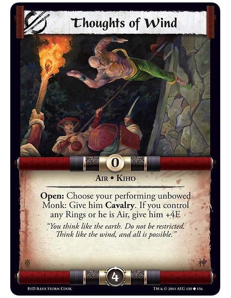 Thoughts of Wind  - Air • KihoOpen: Choose your performing unbowed Monk: Give him Cavalry. If you control any Rings or he is Air