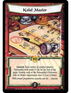 Kolat Master  - Limited: Target another player's Personality with a Chi less than 4. This Personality is a Kolat who is in your 