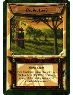 Borderland  - When the Borderland enters play, target a Holding in play. If this Province is destroyed, then destroy the Holding