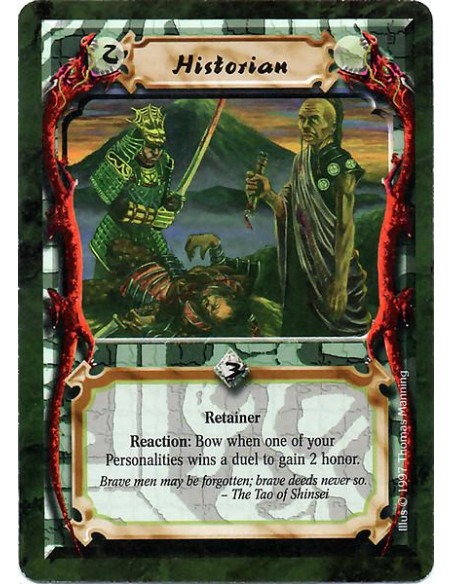 Historian  - Retainer Reaction: Bow when one of your Personalities wins a duel to gain 2 honor.